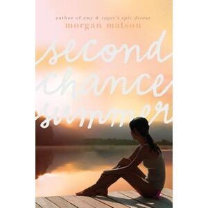 Second Chance Summer -- Morgan Matson
